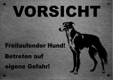 Edelstahl Warnschild Barsoi BorzoiVORSICHT Freilaufender Hund! Betreten auf eigene Gefahr!